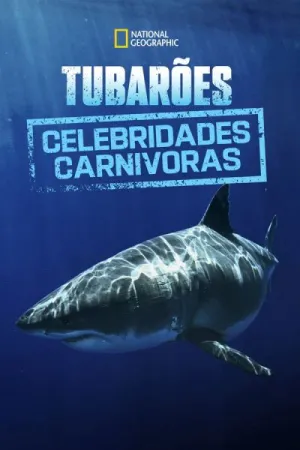 Tubarões: Celebridades Carnívoras (2020)